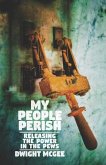 My People Perish: Releasing the Power in the Pews