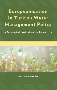 Europeanisation in Turkish Water Management Policy - Demirbilek, Burçin