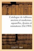 Catalogue de tableaux anciens et modernes, aquarelles, dessins et miniatures