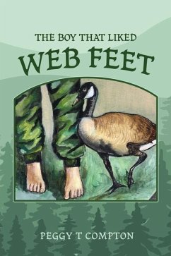 The Boy That Liked Web Feet - Compton, Peggy T.