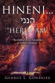 Hineni... הנני &quote;HERE I AM&quote;: &quote;Revelation's Seven Assemblies in Today's Churches&quote;