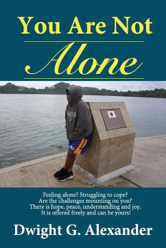 You Are Not Alone...You Are Loved - Alexander, Dwight G