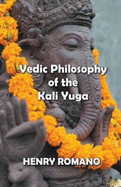 Vedic Philosophy of the Kali Yuga - Romano, Henry
