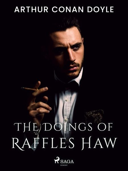 The Doings of Raffles Haw (eBook, ePUB) The Doings of Raffles Haw (eBook, ePUB)