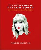 The Little Guide to Taylor Swift (eBook, ePUB)