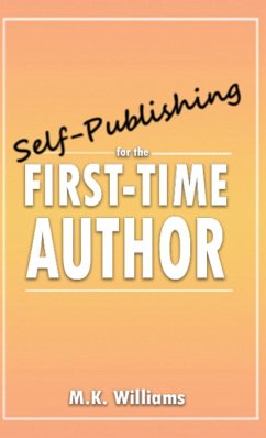 Self-Publishing for the First-Time Author - Williams, M. K.