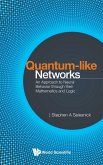 Quantum-Like Networks: An Approach to Neural Behavior Through Their Mathematics and Logic