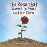 The Rose That Wanted to Stand on Her Own - Bild 1