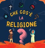 Che cos'è la Religione? Che cos'è la Religione?