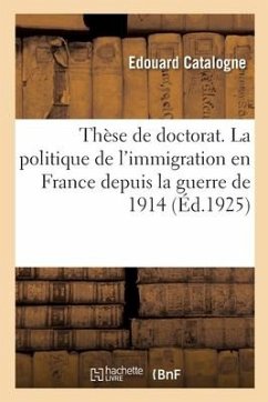 Thèse de doctorat, sciences politiques et économiques. La politique de l'immigration en France - Catalogne-E