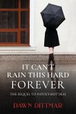 It Can't Rain This Hard Forever