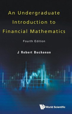 An Undergraduate Introduction to Financial Mathematics - Buchanan, J Robert (Millersville Univ, Usa)