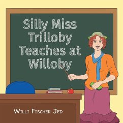 Silly Miss Trilloby Teaches at Willoby - Jed, Willi Fischer