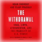 The Withdrawal: Iraq, Libya, Afghanistan, and the Fragility of Us Power