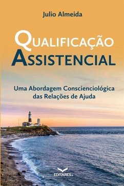 Qualificação Assistencial: Uma abordagem conscienciológica - Almeida, Julio