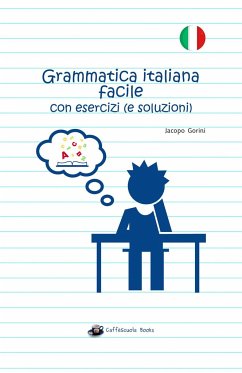 Grammatica italiana facile con esercizi (e soluzioni): Edizione in bianco e nero - Gorini, Jacopo