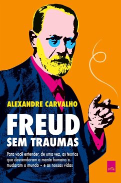 Freud sem traumas - Carvalho, Alexandre