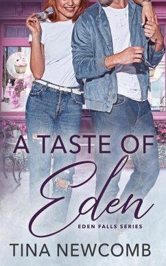 A Taste of Eden: A Sweet, Small-town Romance - Newcomb, Tina