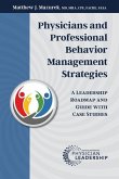 Physicians and Professional Behavior Management Strategies: A Leadership Roadmap and Guide with Case Studies