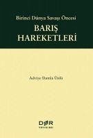 Baris Hareketleri - Birinci Dünya Savasi Öncesi - Damla Ünlü, Adviye