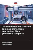 Détermination de la forme du n¿ud métallique imprimé en 3D à géométrie complexe