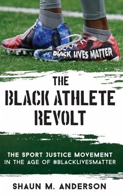 The Black Athlete Revolt - Anderson, Shaun M.