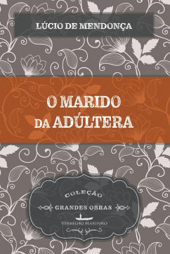 O marido da adúltera - Mendonça, Lúcio de