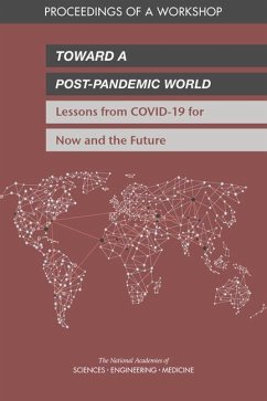 Toward a Post-Pandemic World - National Academies of Sciences Engineering and Medicine; Health And Medicine Division; Board On Global Health; Forum on Microbial Threats