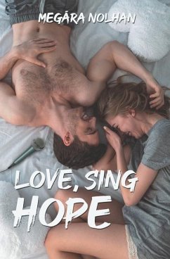 Love, Sing, Hope: une new romance hilarante et musicale - Nolhan, Megära