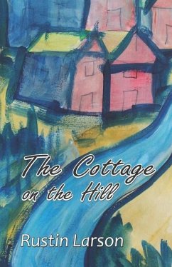 The Cottage on the Hill - Larson, Rustin