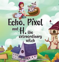 Echo, Pixel and H, the Extraordinary Witch - Kronberg, L. H.