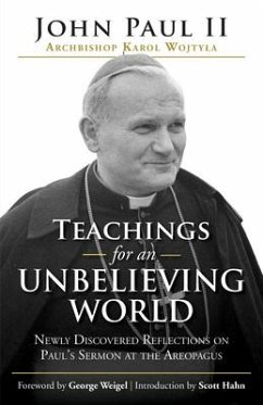 Teachings for an Unbelieving World - Pope John Paul II