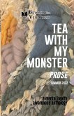 Tea With My Monster - Prose (Contributor Edition)