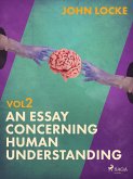An Essay Concerning Human Understanding. Volume Two (eBook, ePUB)