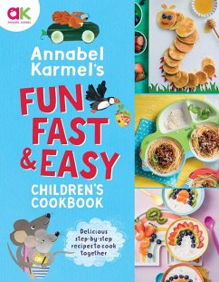 Annabel Karmel's Fun, Fast and Easy Children's Cookbook (eBook, ePUB) - Karmel, Annabel