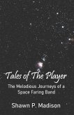 Tales of the Player: The Melodious Journeys of a Space Faring Band