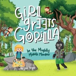 Girl Greets Gorilla: In The Mighty Middle Meadow - Toyer, Vin