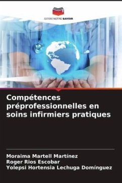 Compétences préprofessionnelles en soins infirmiers pratiques - Martell Martínez, Moraima;Rios Escobar, Roger;Lechuga Domínguez, Yolepsi Hortensia