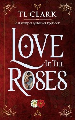 Love in the Roses - Clark, Tl