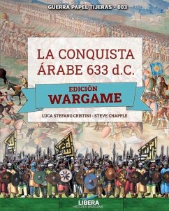 La conquista árabe 633 d.C. - EDICIÓN WARGAME - Chapple, Steve; Cristini, Luca Stefano
