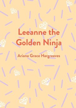 Leeanne the Golden Ninja - Hargreaves, Ariana Grace