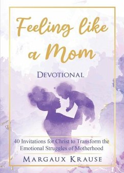 Feeling like a Mom Devotional - Krause, Margaux