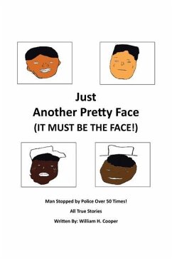 Just Another Pretty Face (It Must Be The Face!): Man Stopped by Police Over 50 Times! - Cooper, William H.