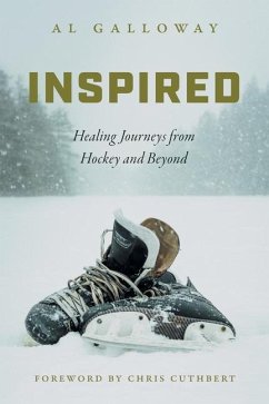 Inspired: Healing Journeys from Hockey and Beyond - Galloway, Al