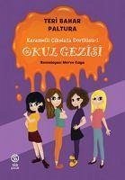 Karamelli Cikolata Dörtlüsü-1 - Okul Gezisi - Bahar Paltura, Teri