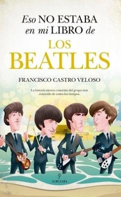 Eso No Estaba En Mi Libro de Los Beatles - Castro Veloso, Francisco Jose