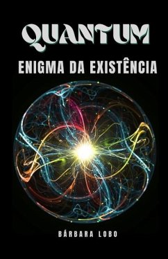 Quantum: Enigma da Existência - Lobo, Bárbara