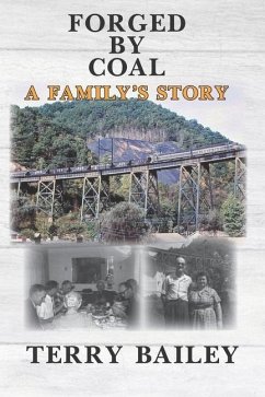 Forged by Coal: A Family's Story - Bailey, Terry