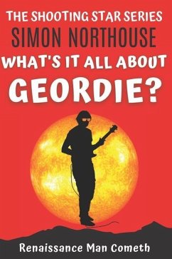 What's It All About, Geordie?: Renaissance Man Cometh - Northouse, Simon