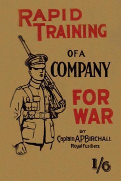 Rapid Training of a Company for War - Birchall, Captain A P